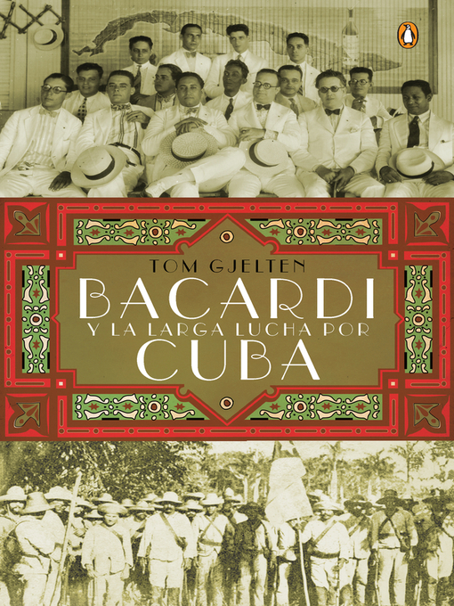 Title details for Bacardi y la larga lucha por Cuba by Tom Gjelten - Available